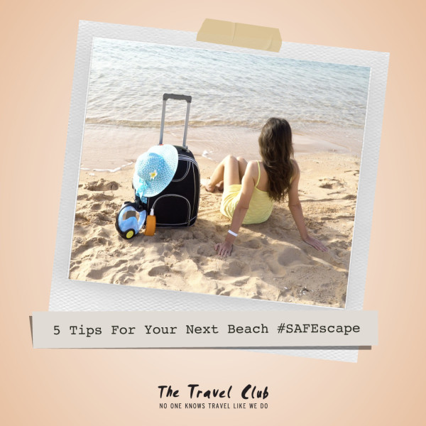 5 Tips For Your Next Beach #SAFEscape